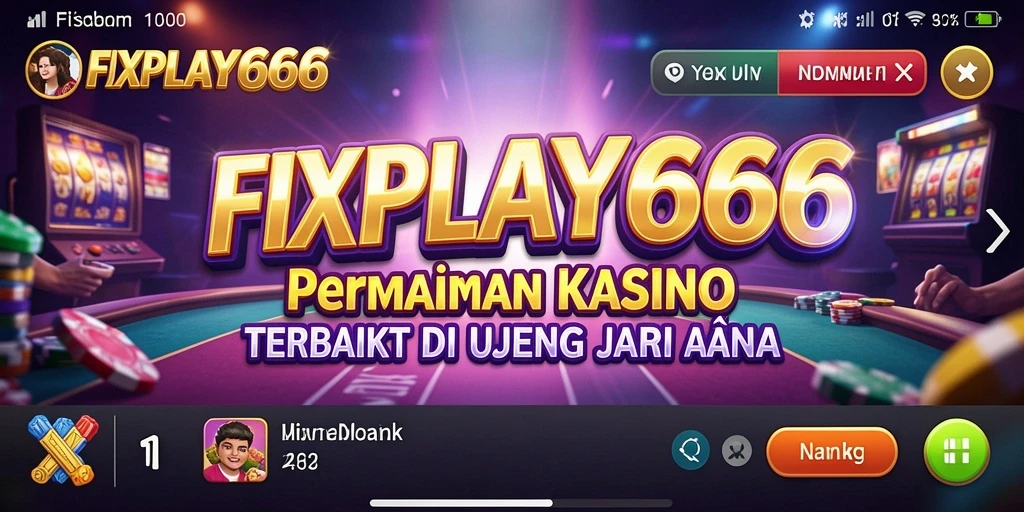 Screenshot utama FIXPLAY666 menampilkan gameplay Kasino yang mendebarkan dan mengasyikkan.